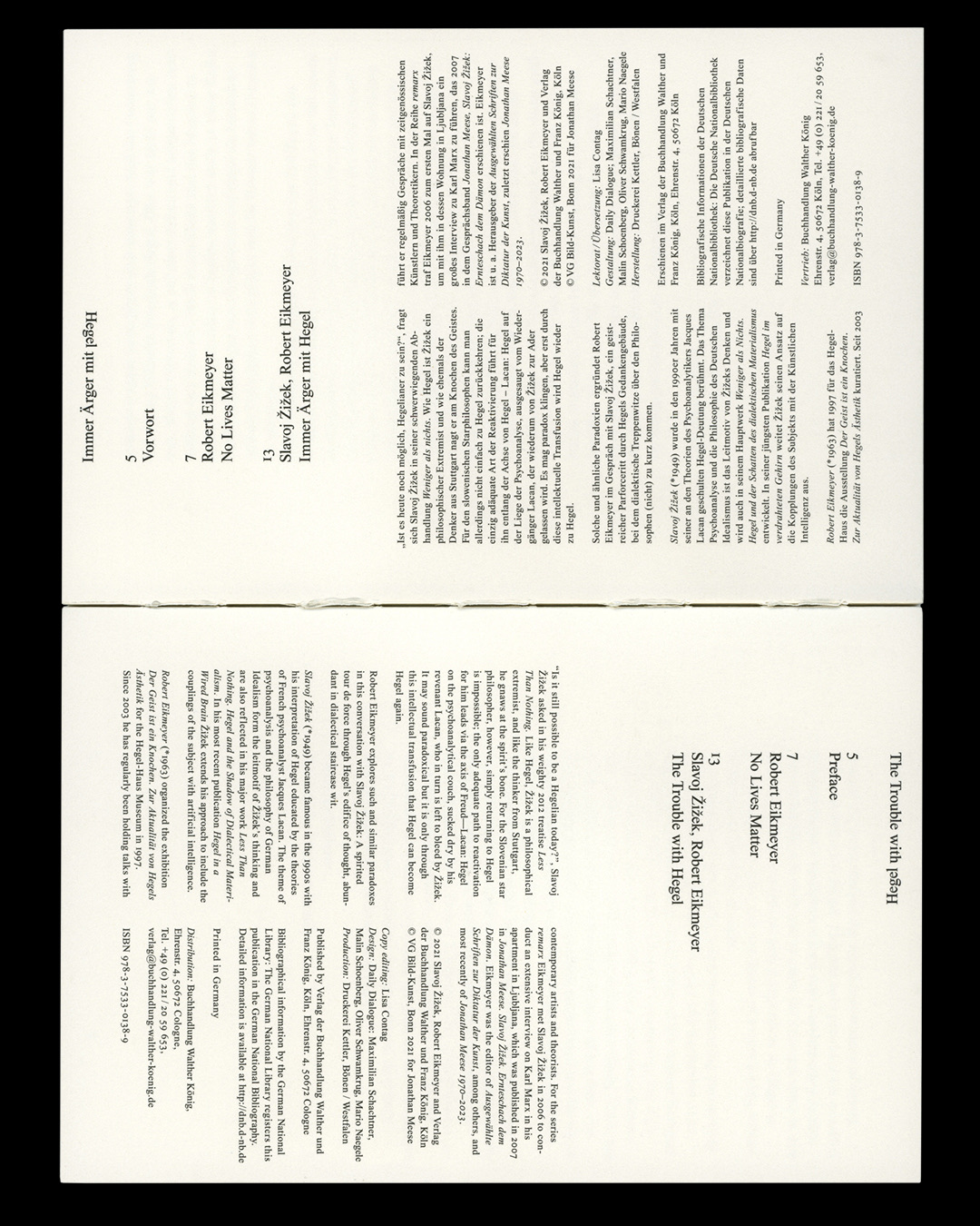 Daily Dialogue, project: Slavoj Žižek, Robert Eikmeyer ‘The trouble with Hegel’ (Fig. 6)